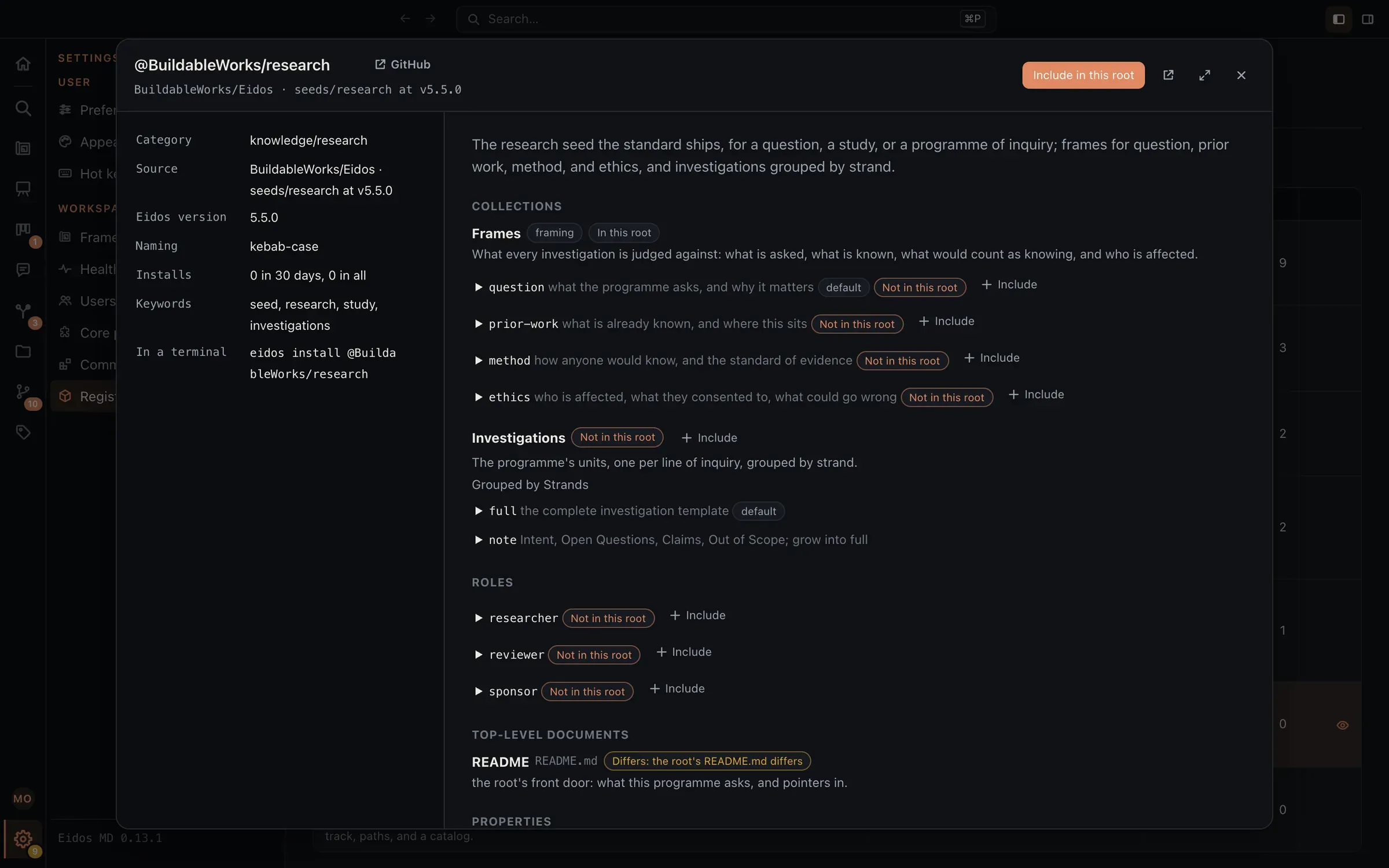 The research framework open from the Registry inside Eidos: its Frames and Investigations collections, each variant and role marked Not in this root with an Include button beside it, the README marked as different from the root’s, and Include in this root at the top.
